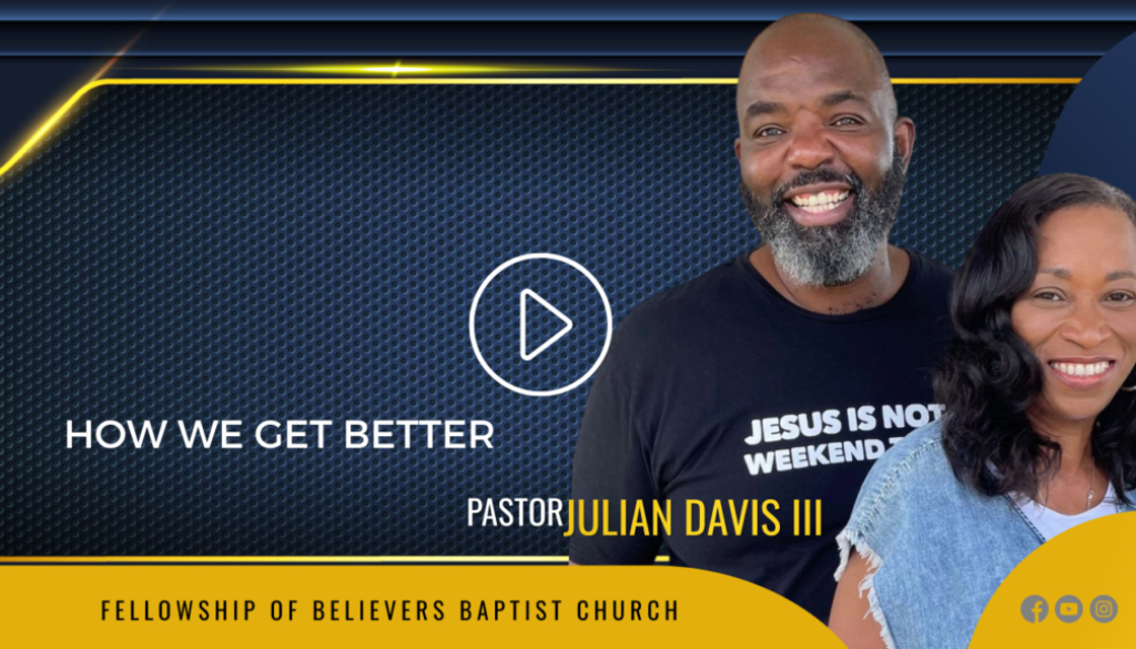 Sermon: How We Get Better | Pastor Julian Davis