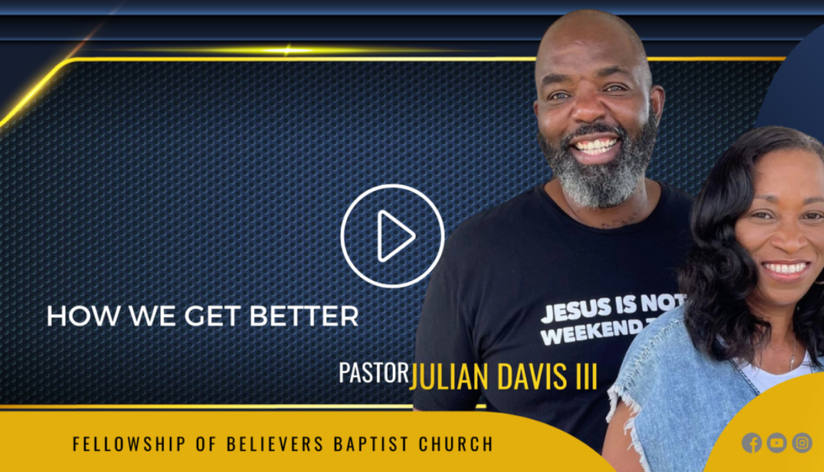 Sermon: How We Get Better | Pastor Julian Davis