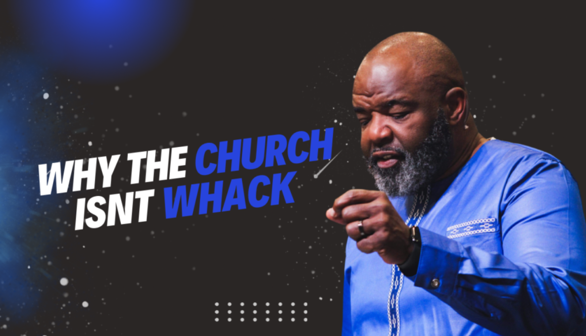 Why The Church Isn’t Whack